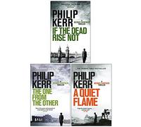 Philip kerr if the dead rise not, quiet flame, one from the other 3 books collection set