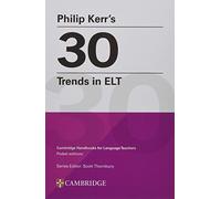 Philip Kerr’s 30 Trends in ELT (Cambridge Handbooks for Language Teachers)