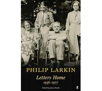 Philip Larkin Letters Home by Philip Larkin