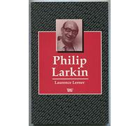 Philip Larkin (Writers & Their Work S.)