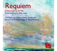 Philip Ledger : Requiem - A Thanksgiving for Life: Choral Works By Sir Philip