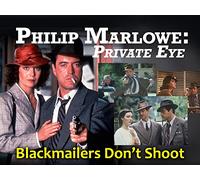 Philip Marlowe: Private Eye: Blackmailers Don't Shoot