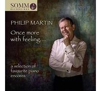Philip Martin - Once More with Feeling... A Selection of Favourite Piano Encores