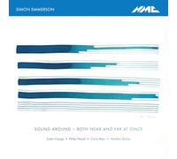 Philip Mead & Simon Emmerson & Zubin Kanga & Heat - Simon Emmerson: Sound Around - Both Near And Far At Once