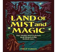 Philip Parker Land of Mist & Magic Hardback Book Philip Parker Multicolor