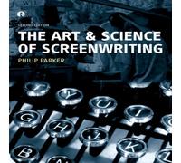 Philip Parker The Art & Science of Screenwriting : Second Edition Paperback Book Philip Parker Multicolor