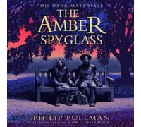 Philip Pullman Amber Spyglass: the award-winning, internationally bestselling, now full-colour illustrated edition Book Philip Pullman Multicolor