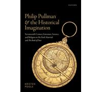 Philip Pullman and the Historical Imagination: Seventeenth-Century Literature S