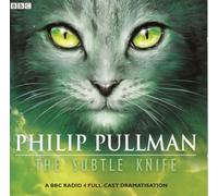 Philip Pullman - By Philip Pullman The Subtle Knife: BBC Radio 4 Full-Cast Dramatisation (Radio Collection) (reissue)