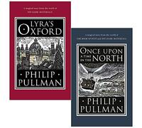 Philip Pullman His Dark Materials Collection 2 Books Set (Lyra's Oxford, Once Upon a Time in the North)
