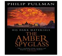 Philip Pullman His Dark Materials: The Amber Spyglass Classic Art Edition Philip Pullman Multicolor