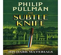 Philip Pullman His Dark Materials: The Subtle Knife Book Philip Pullman Multicolor