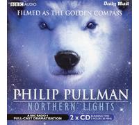 Philip Pullman - Northern Lights by Philip Pullman - A BBC Radio 4 Full-Cast Dramatisation - His Dark Materials Trilogy