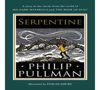 Philip Pullman Serpentine : A short story from the world of His Dark Materials Philip Pullman Multicolor