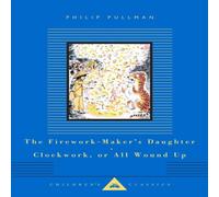 Philip Pullman The Firework-Maker's Daughter, Clockwork, or All Wound Up Philip Pullman Multicolor