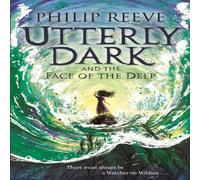 Philip Reeve Utterly Dark & the Face of the Deep Paperback Book Philip Reeve Multicolor