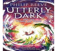 Philip Reeve Utterly Dark & the Tides of Time Paperback Book Philip Reeve Multicolor