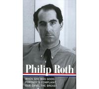 Philip Roth: Novels 1967-1972 (LOA #158): When She Was Good / Portnoy's Complaint / Our Gang / The Breast (Library of America Philip Roth Edition)