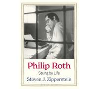 Philip Roth: Stung by Life (Jewish Lives)