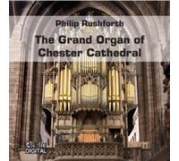 Philip Rushforth - Grand Organ Of Chester Cathedral