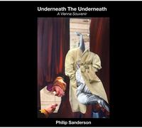 Philip Sanderson - Underneath The Underneath (CD) - Free UK P&P
