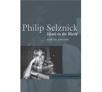 Philip Selznick: Ideals in the World (Jurists: Profiles in Legal Theory)
