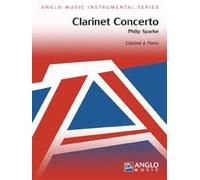 Philip Sparke: Clarinet Concerto. Sheet Music for Clarinet, Piano Accompaniment