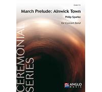 Philip Sparke: March Prelude: Alnwick Town: Concert Band: Score