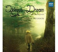 Philip Swanson - Philip Swanson: Ikkyu's Dream - Solo Piano Reflections