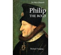 Philip the Bold: The Formation of the Burgundian State (Revised)