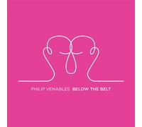 Philip Venables : Philip Venables: Below the Belt CD (2018) NEW