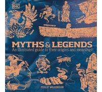 Philip Wilkinson Myths & Legends : An illustrated guide to their origins and Philip Wilkinson Multicolor