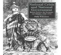 Philip Williamson National Crisis & National Government: British Politics, the Philip Williamson Multicolor