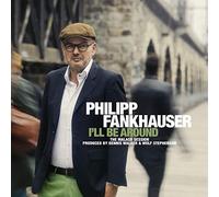 Philipp Fankhauser - I'll Be Around [VINYL]
