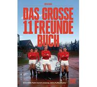 Philipp Köster Tim Jürgens Das große 11 Freunde Buch: Eine wilde Fa (Hardback)