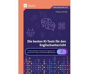 Philipp Lohm&uu Die besten KI-Tools für den Englischunterricht: Einf (Broschüre)