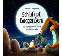 Philipp Stampe Schlaf gut, Bagger Ben Eine Gute-Nacht-Geschichte vo (Hardback)