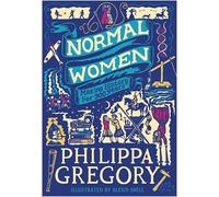 Philippa Gregory - Normal Women Making History for 900 Years - Paper - G245z