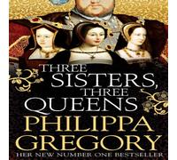 Philippa Gregory Three Sisters, Three Queens Paperback Book Philippa Gregory Multicolor