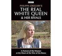 Philipa Gregory's the Real White Queen and Her Rivals