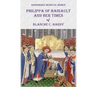 Philippa of Hainault and Her Times