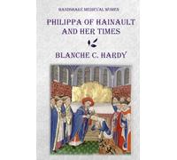 PHILIPPA OF HAINAULT AND HER TIMES (Handshake Medieval Women)