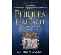 Philippa of Hainault: Mother of the English Nation