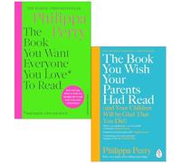 Philippa Perry Collection 2 Books Set (The Book You Want Everyone You Love To Read [Hardcover] & The Book You Wish Your Parents Had Read)