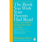 Philippa Perry The Book You Wish Your Parents Had Read (and Your Chi (Paperback)