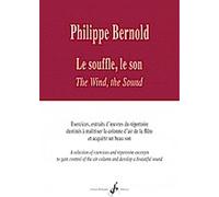 Philippe Bernold : The breath, the sound - Exercises, extracts of works of the repertoire intended to control the column of air of the flute and to acquire a beautiful sound