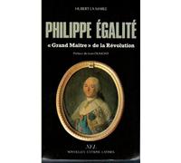 Philippe Égalité - Grand Maître de la Révolution