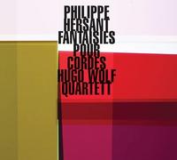 Philippe Hersant - Fantaisies Pour Cordes - Hugo Wolf Quartet