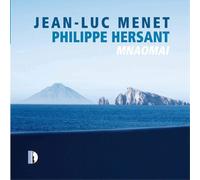 Jean-Luc Menet - Philippe Hersant: Mnaomai