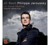 Philippe Jaroussky,Le Cercle De L Harmonie,Jeremie Rhorer - J.C. Bach La Dolce Fiamma - Forgotten castrato arias